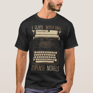 Writer I Liebe Schreiben Suspense Novels Schreibma T-Shirt