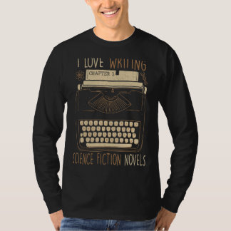 Writer I Liebe Writing Science Fiction Novels Typ T-Shirt