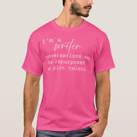 Writer Quote gift friend T-Shirt (Vorderseite)