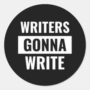 Writers Gonna Write - Funny Straight Outta Meme Runder Aufkleber