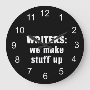 Writers Make Stuff Up Author Gifts (White Text) Große Wanduhr