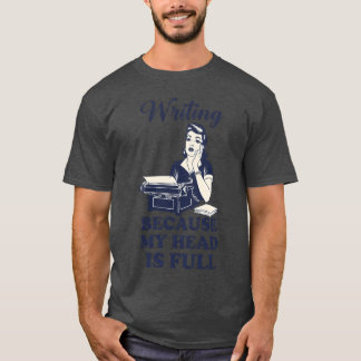 Writing Because My Head Is Full Vintage Retroypogr T-Shirt
