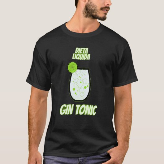 Written Gin Tonic Man Woman Nice Diet T-Shirt (Vorderseite)