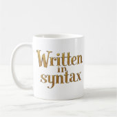 Written in Syntax – Elegant Gold Programmer Quote Kaffeetasse (Links)