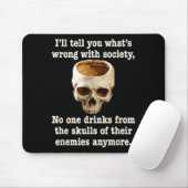 Wrong With Society - Don't Drink From Enemy Skulls Mousepad (Mit Mouse)