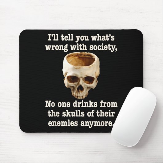 Wrong With Society - Don't Drink From Enemy Skulls Mousepad (Mit Mouse)