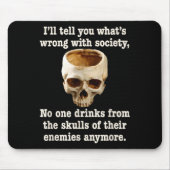 Wrong With Society - Don't Drink From Enemy Skulls Mousepad (Vorne)
