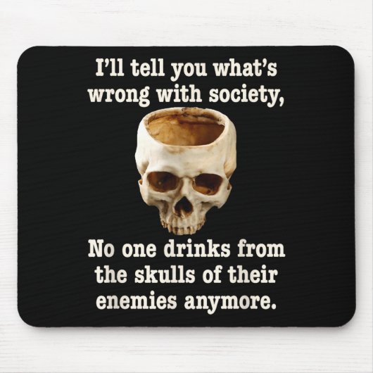 Wrong With Society - Don't Drink From Enemy Skulls Mousepad (Vorne)
