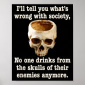 Wrong With Society - Don't Drink From Enemy Skulls Poster (Vorne)