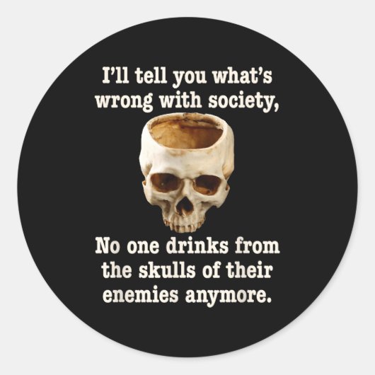 Wrong With Society - Don't Drink From Enemy Skulls Runder Aufkleber (Vorderseite)