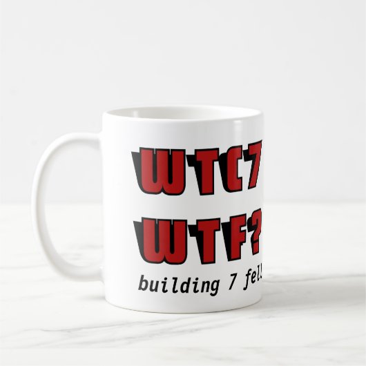 WTC 7 WTF? KAFFEETASSE (Links)