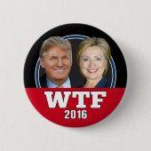 WTF America - Nie Trump oder Hillary 2016 Button (Vorderseite)