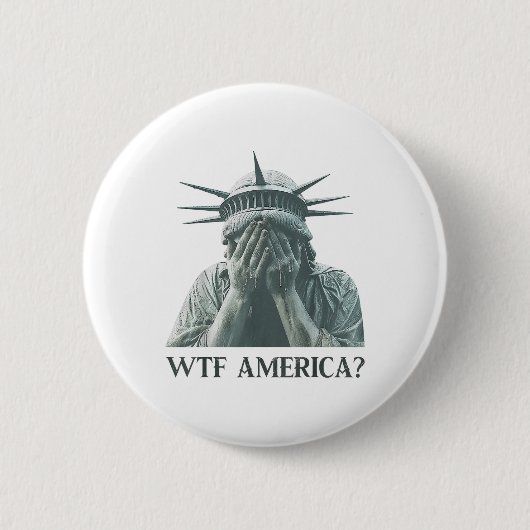 Wtf America Statue of Liberty Cry Button (Vorderseite)