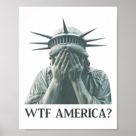 Wtf America Statue of Liberty Cry Poster (Vorne)