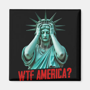 Wtf Amerika Statue der Freiheit Anti-Trump Politis Magnet
