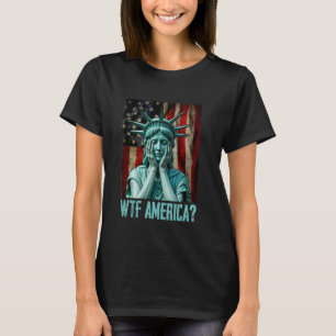 WTF Amerika Weinende Freiheitsstatue in Not T-Shirt