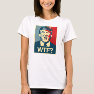 WTF - Anti-Trump-Poster - Anti-Trump - T-Shirt