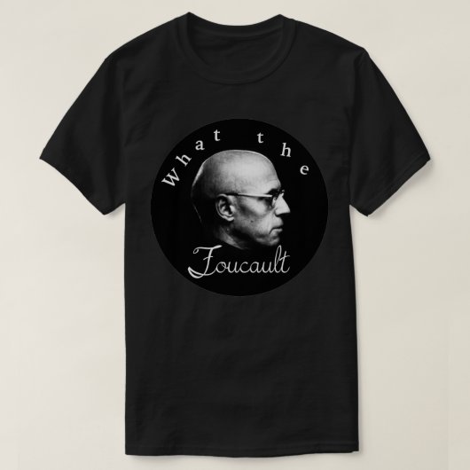 WTF Foucault T-Shirt (Design vorne)