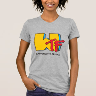 WTF Geschah mit Musik? T-Shirt