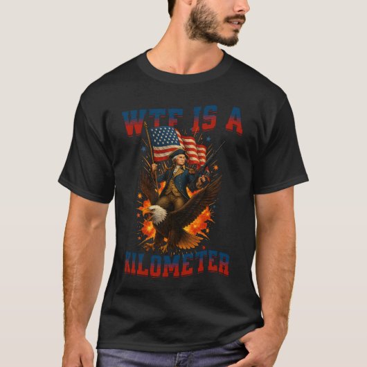 WTF Is A Kilometer Eagle Funny 4th of July T-Shirt (Vorderseite)