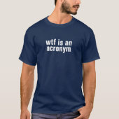 wtf ist ein Akronym-T - Shirt (Vorderseite)