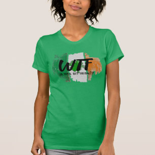 WTF ist ein irisches Flag-Green Damen Funny Shirt