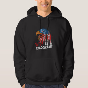 WTF ist ein Kilogramm Funny 4. Juli Patriotic Eagl Hoodie