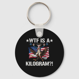 Wtf ist ein Kilogramm Funny 4. Juli Patriotic Eagl Schlüsselanhänger