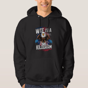 WTF ist ein Kilogramm Funny Metric System Eagle De Hoodie