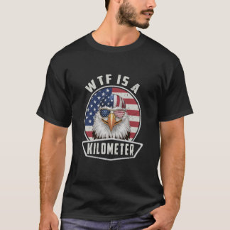 WTF ist ein Kilometer Adler. Der 4. Juli ist sonni T-Shirt