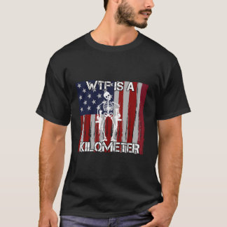 Wtf ist ein Kilometer Skelett Funny 4. Juli Amer T-Shirt