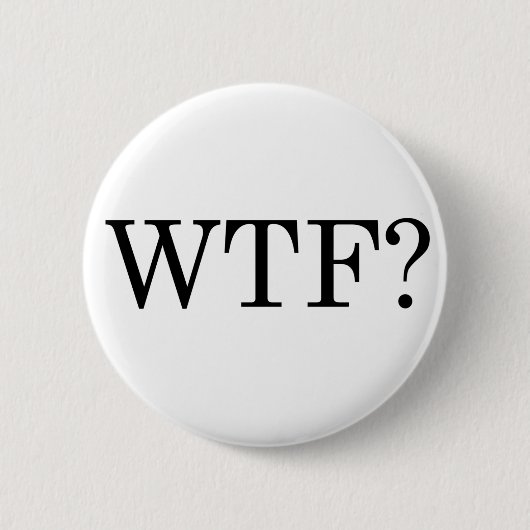 WTF? Knopf Button (Vorderseite)