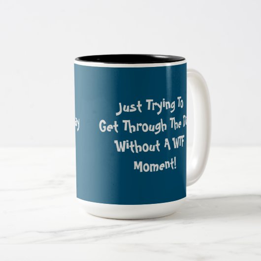 WTF Spaß-Zitat-Kaffee-Tasse Zweifarbige Tasse (VorderseiteRechts)