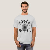 WTF! Tシャツ T-Shirt (Vorne ganz)