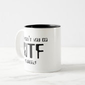 WTF Tasse - zwei Ton b&w (Vorderseite Links)