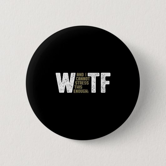 Wtf - W (und ich kann das nicht genug betonen) TF Button (Vorderseite)