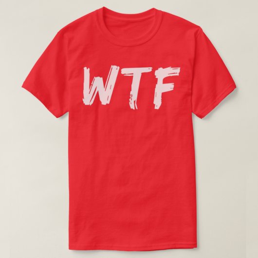 WTF Was das lustige sarkastische süße Zitat 1 T-Shirt (Design vorne)