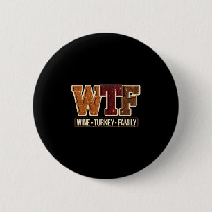 Wtf Wein Truthahn Familie Lustiges Erntedankfest 1 Button