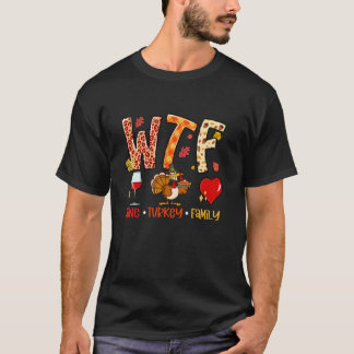 WTF Wein Türkei Familie dankbar Dankbarkeit Thanks T-Shirt