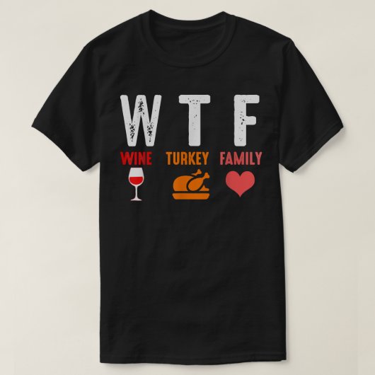 WTF Weine Türkei Familienfreundlicher Erntedank Ta T-Shirt (Design vorne)