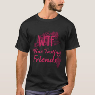 Wtf Weinkultur und Erde T-Shirt