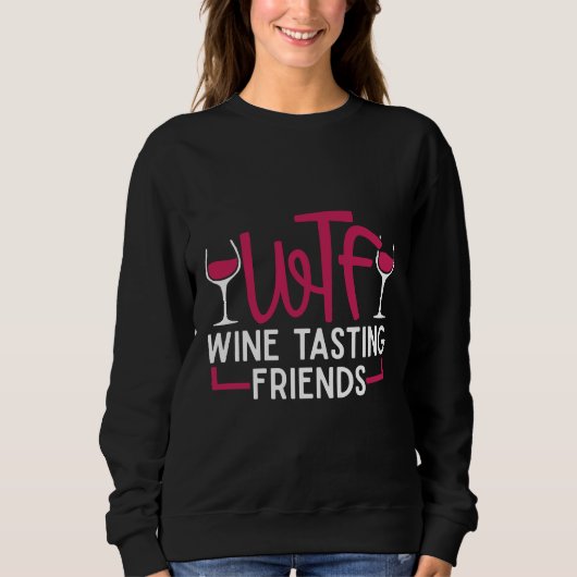 Wtf Weinverkostung Freunde 35 Sweatshirt (Vorderseite)