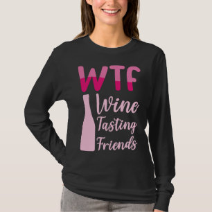 Wtf Weinverkostung Freunde 36 T-Shirt