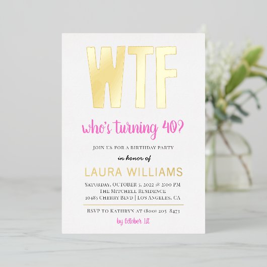 WTF Wer macht 40? Birthday Einladung Foil Inv (Stehend vorne)