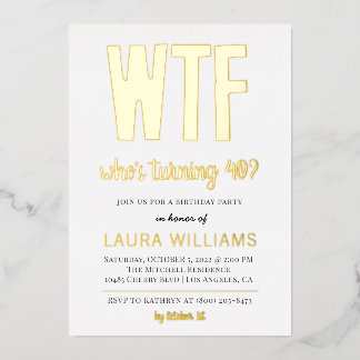 WTF Wer macht 40? Einladung zum Geburtstag