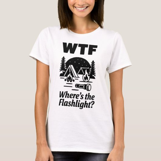 WTF Where’s The Flashlight Funny Camping Art T-Shirt (Vorderseite)