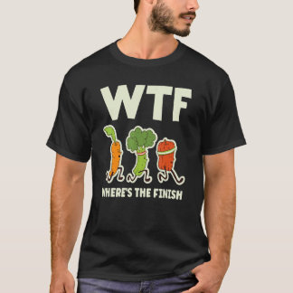 Wtf  Where's The Finish  Vegetables Running T-Shirt