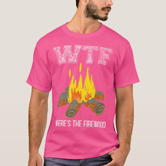 Wtf Wheres The Firewood Funny Outdoor Adventure H T-Shirt (Vorderseite)