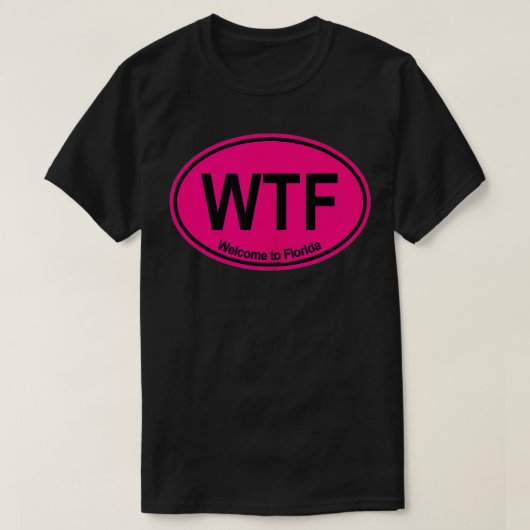 WTF Willkommen in Florida (HOT PINK) T-Shirt (Design vorne)