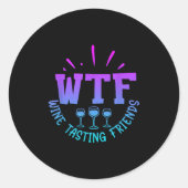Wtf Wine Tasting Friends Drinking Funny Saying Quo Runder Aufkleber (Vorderseite)